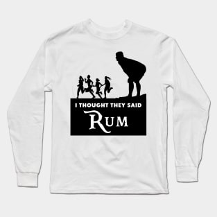 Rum - Dude Long Sleeve T-Shirt